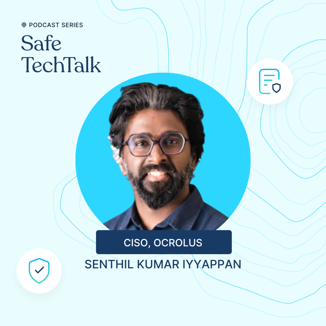 Navigating Cybersecurity: Expert Insights with Senthil Kumar Iyyappan, CISO, Ocrolus